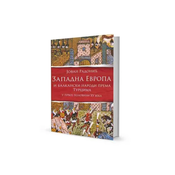 Јован Радонић - Западна Европа и балкански народи према Турцима у првој половини XV века