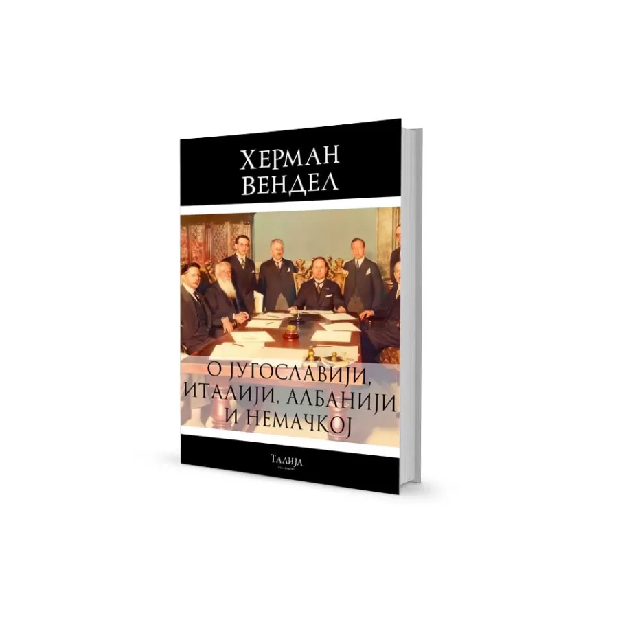 Херман Вендел - О Југославији, Италији, Албанији и Немачкој