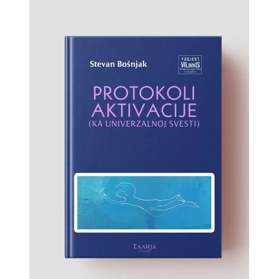 Стеван Бошњак - Протоколи активације (Ка универзалној свести)